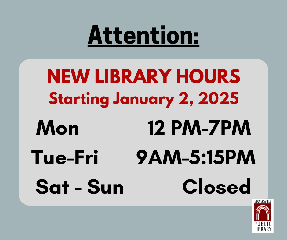 Attention: New library hours starting January 2nd. Mon: 12PM-7PM, Tue-Fri: 9 AM-5:15PM, Closed Sat-Sun